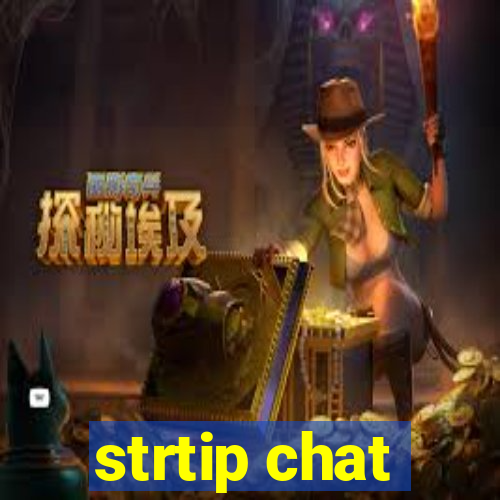 strtip chat